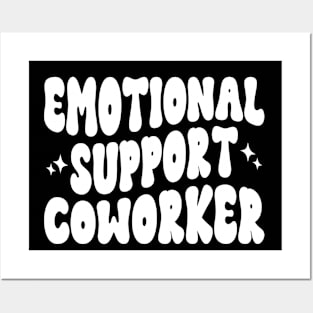 Co Worker Emotional Support Coworker colleague Posters and Art